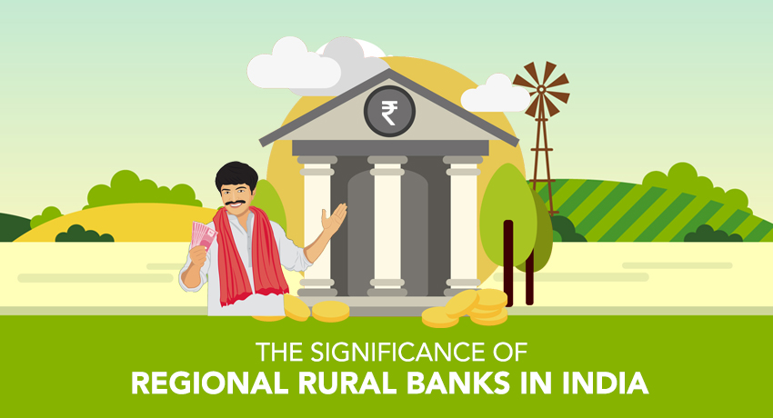 The Significance Of Regional Rural Banks In India 